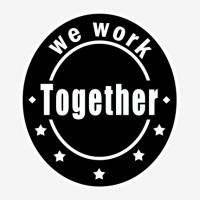 We Work Together Toddler Hoodie | Artistshot