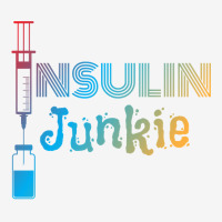 Insulin Junkie I Insulin Diabetics Sugar Patients Pullover Hoodie Camper Cup | Artistshot