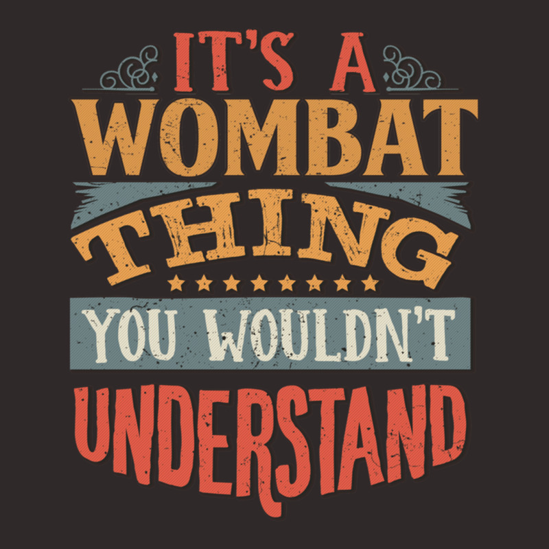 It S A Wombat Thing You Wouldn T Understand   Wombats Racerback Tank by DEBORAHBOURSSIQUOT | Artistshot