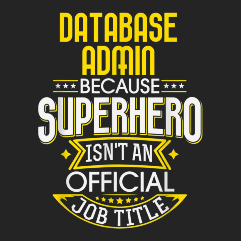 Database Administrator Idea Superhero Job Db Admin 3/4 Sleeve Shirt by AcostaLopezJuan | Artistshot