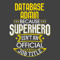 Database Administrator Idea Superhero Job Db Admin Vintage T-shirt | Artistshot