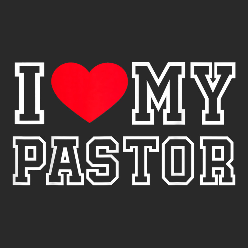 I Love My Pastor T Shirt Printed hat by shmonotpv4s | Artistshot