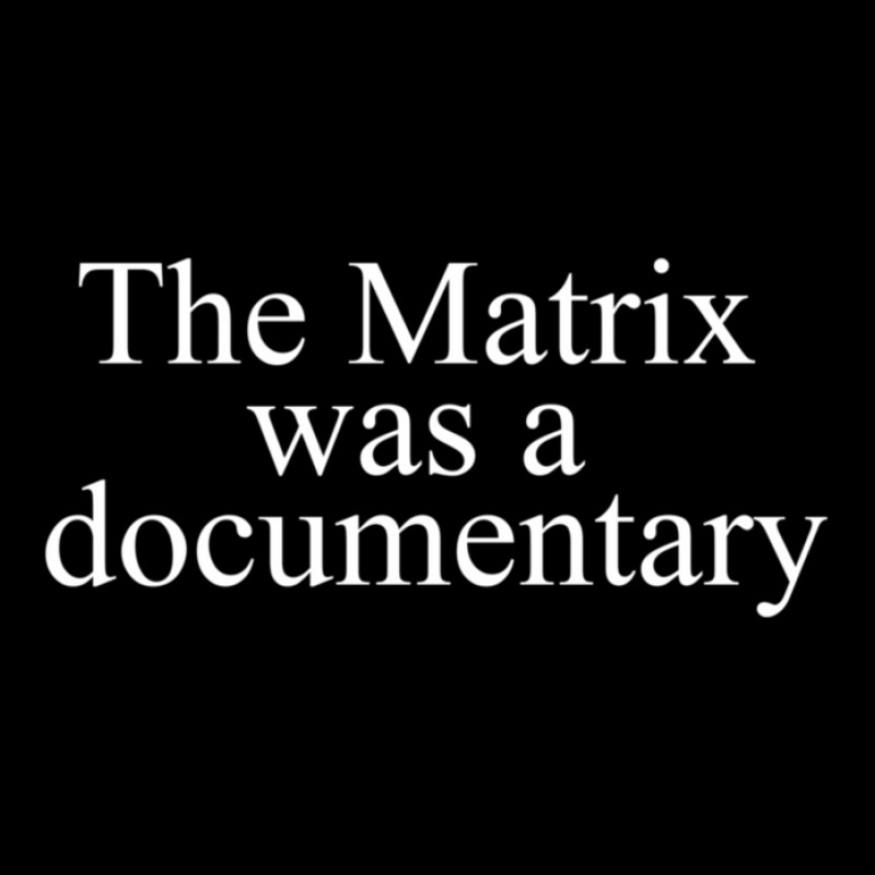 A The Matrix Was A Documentary Fleece Short | Artistshot