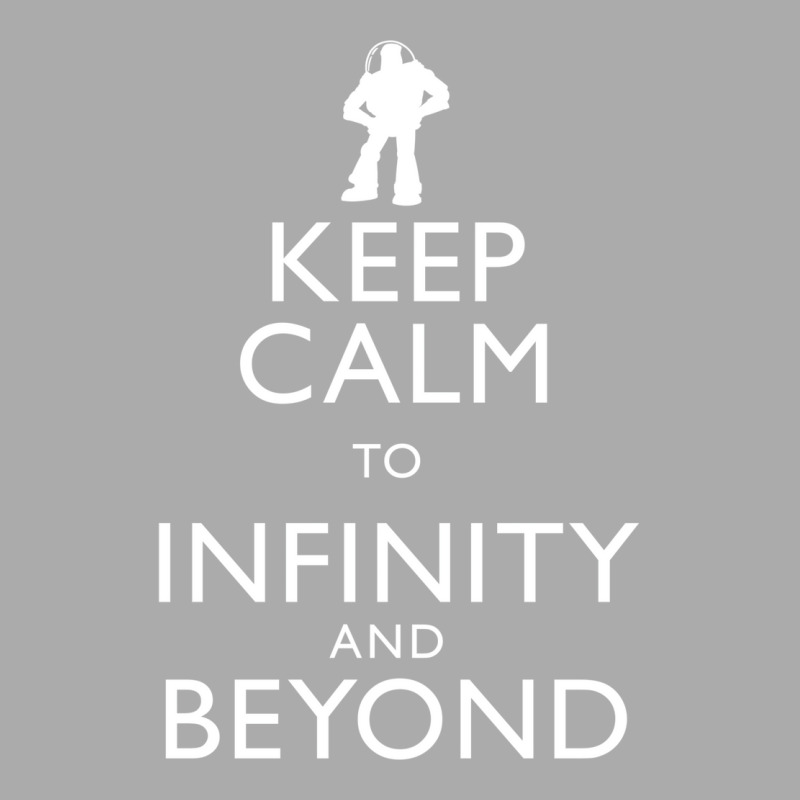 Quotkeep Calm To Infinity And Beyondquot   Boy Boy T-Shirt by alheklupsm | Artistshot