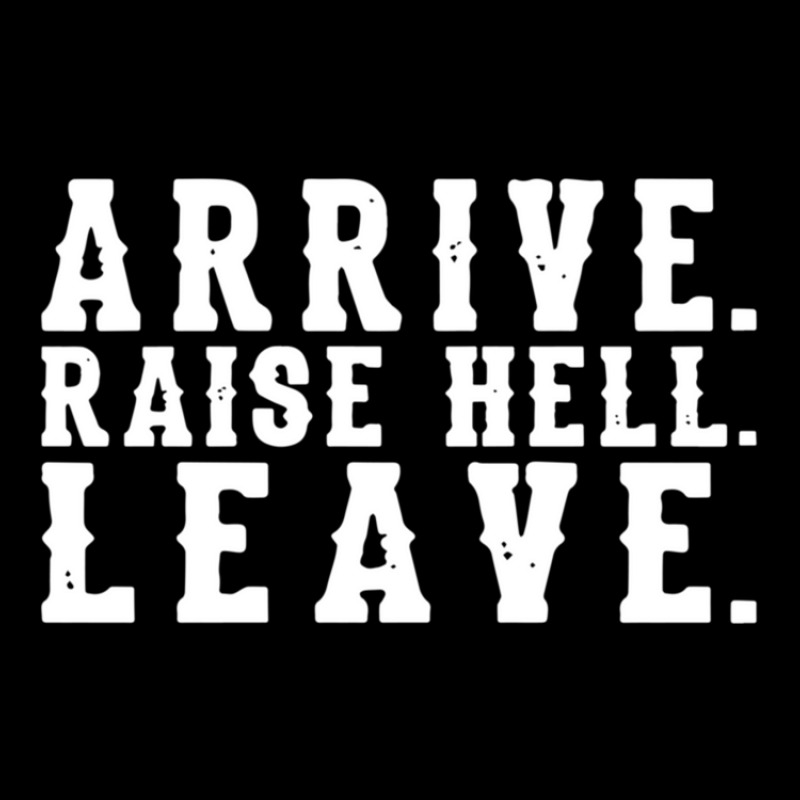 Arrive Raise Hell Leave 3 Women's V-Neck T-Shirt by MelindaBouwman | Artistshot