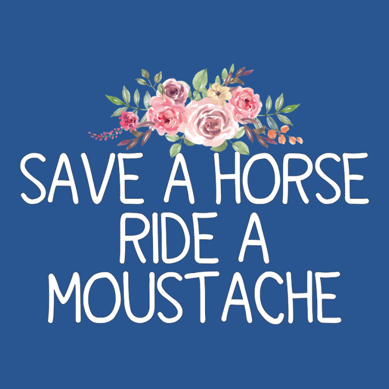 Save A Horse Ride A Moustache   Trending Green T-shirt | Artistshot