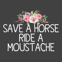 Save A Horse Ride A Moustache   Trending Green Vintage T-shirt | Artistshot