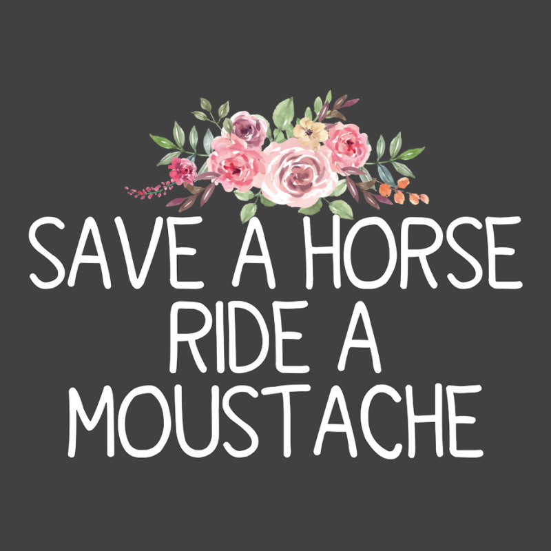 Save A Horse Ride A Moustache   Trending Green Vintage T-shirt | Artistshot