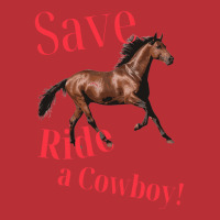 Save A Horse Ride A Cowboy   Gift Blue T-shirt | Artistshot