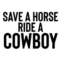 Save A Horse Ride Cowboy Gift For Joke Sarcastic   Travel V-neck Tee | Artistshot