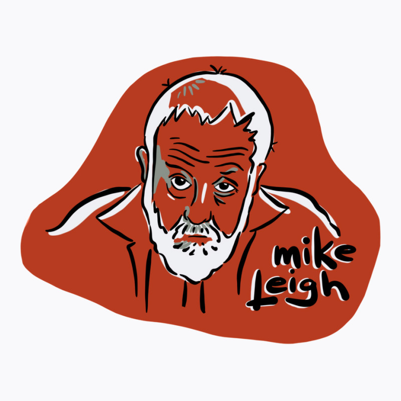 Mike Leigh  T Cute T-shirt | Artistshot