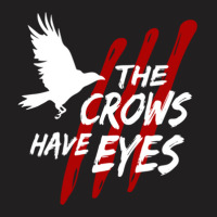 The Crows Have Eyes Iii (white Font) T-shirt | Artistshot