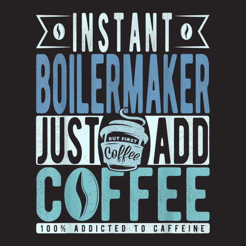 Instant Boilermaker Just Add Coffee T Shirt Vintage Cap by xq8pjbeamer | Artistshot