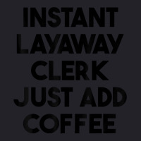 Instant Layaway Clerk Just Add Coffee T Shirt Unisex Sherpa-lined Denim Jacket | Artistshot