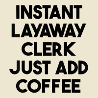 Instant Layaway Clerk Just Add Coffee T Shirt Cropped Hoodie | Artistshot