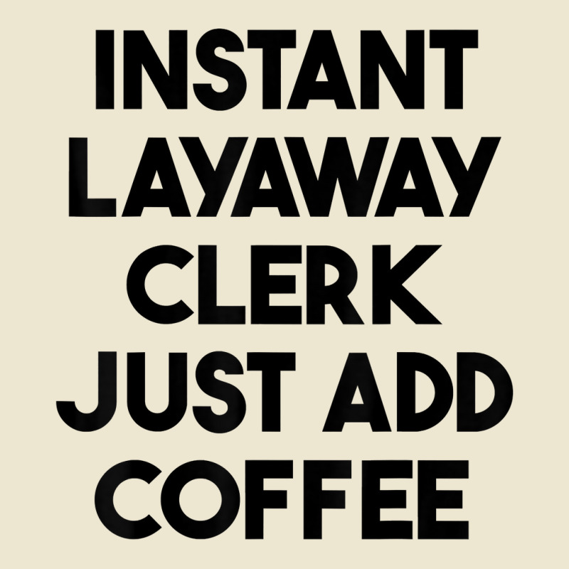 Instant Layaway Clerk Just Add Coffee T Shirt Cropped Hoodie by jessamynb4pru | Artistshot