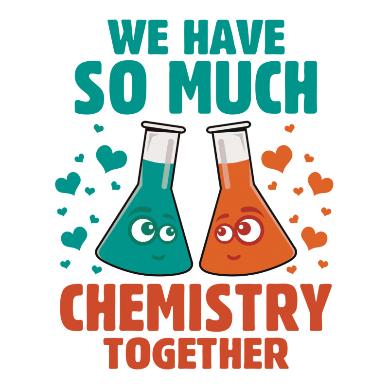 We Have So Much Chemistry Together Sticker | Artistshot