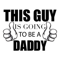 This Guy Is Going To Be A Daddy Sticker | Artistshot