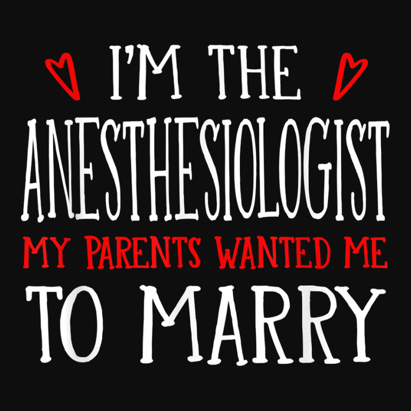 I'm The Anesthesiologist Parents Wanted Me To Marry T Shirt Crop Top | Artistshot