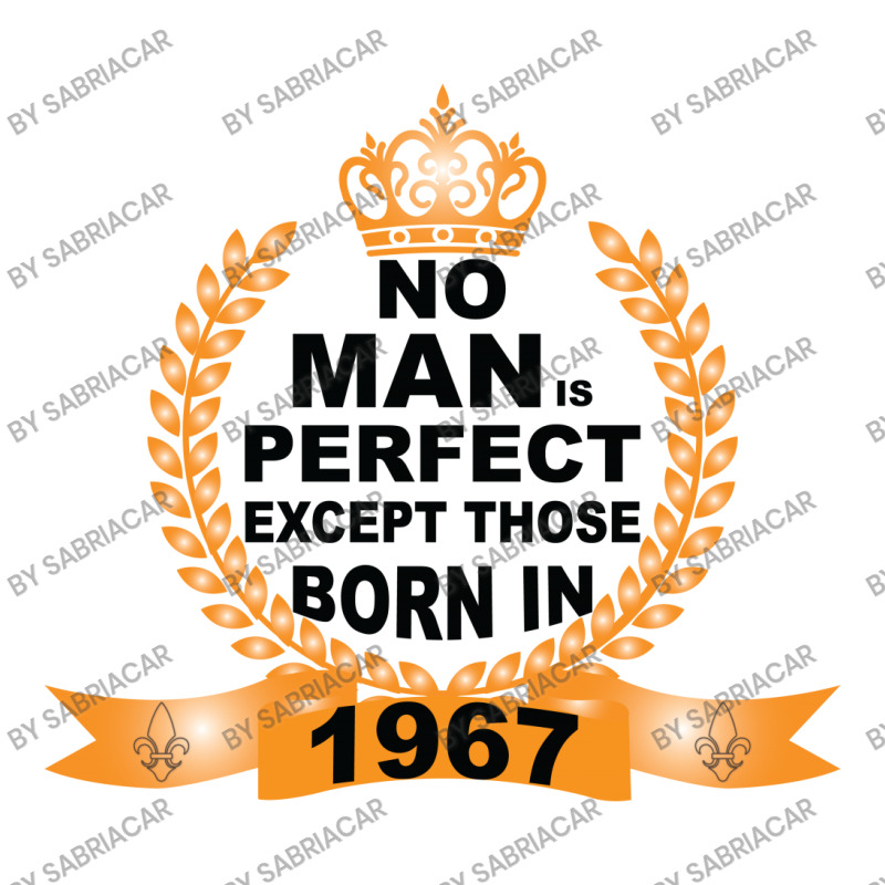 No Man Is Perfect Except Those Born In 1967 Sticker | Artistshot