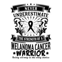 Never Underestimate The Strength Of A Melanoma Cancer Warrior Sticker | Artistshot