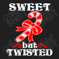 Candy Cane Sweet But Twisted Christmas T-shirt | Artistshot