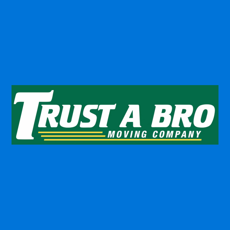 Trust A Bro Moving Company Poster Humor Portrait Canvas Print | Artistshot