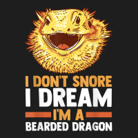 I Don't Snore I Dream I'm A Beraded Dragon Dragons T Shirt Classic T-shirt | Artistshot