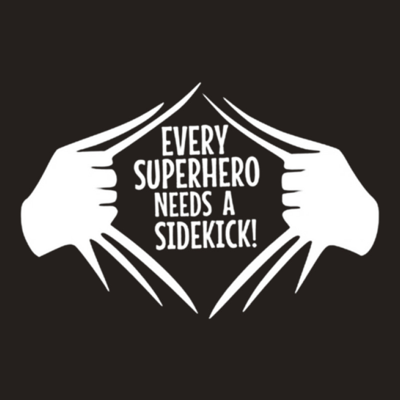 Every Superhero Needs A Sidekick 3 Tank Top by AcostaLopezJuan | Artistshot