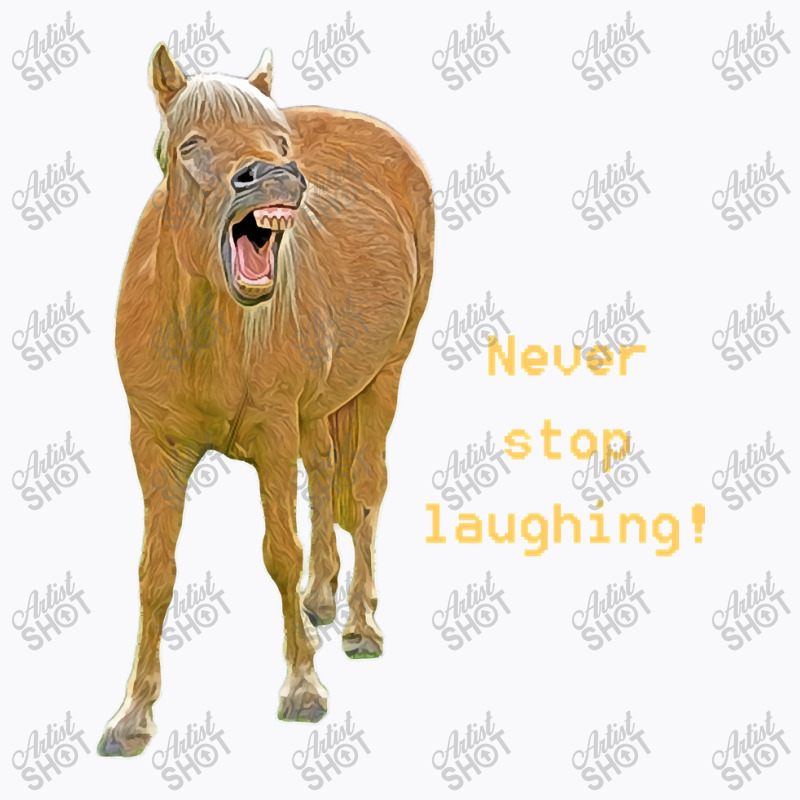 Hot Trend Never Stop Laughing! Funny Horse Painting T-Shirt by Rios Arevalo | Artistshot