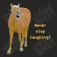 Hot Trend Never Stop Laughing! Funny Horse Painting Ladies Fitted T-shirt | Artistshot