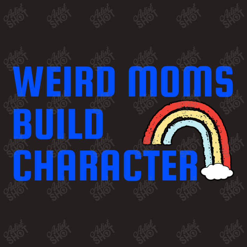 Weird Mom Build Character Rainbow Mothers Day Tank Top | Artistshot