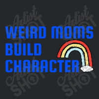 Weird Mom Build Character Rainbow Mothers Day Crewneck Sweatshirt | Artistshot