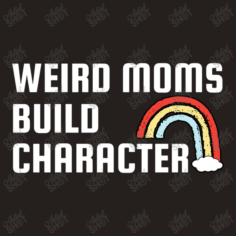 Weird Mom Build Character Rainbow Mothers Day Tank Top | Artistshot