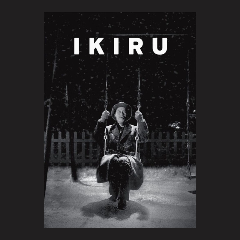 Ikiru Movie T-Shirt by chancedon | Artistshot