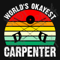 World's Okayest Carpenter Graphic T-shirt | Artistshot