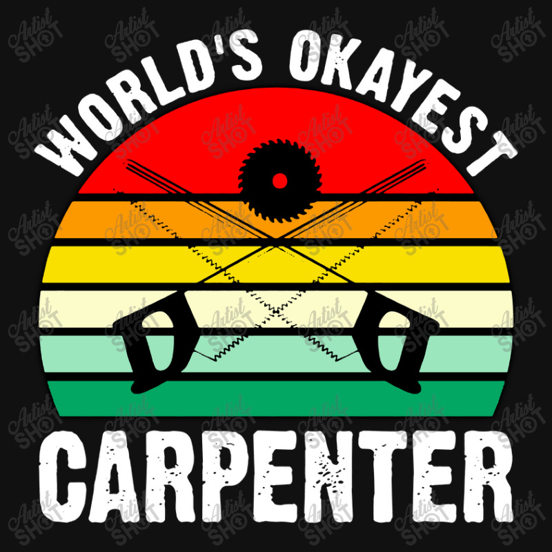 World's Okayest Carpenter Graphic T-shirt | Artistshot