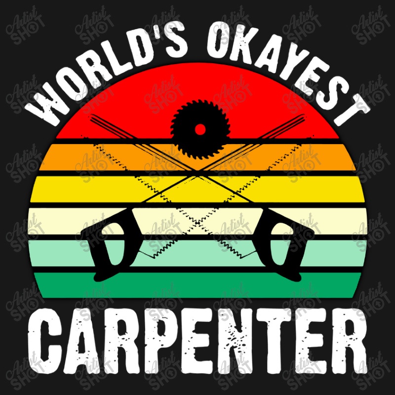 World's Okayest Carpenter Flannel Shirt | Artistshot