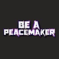 Be A Peacemaker Ladies Fitted T-shirt | Artistshot