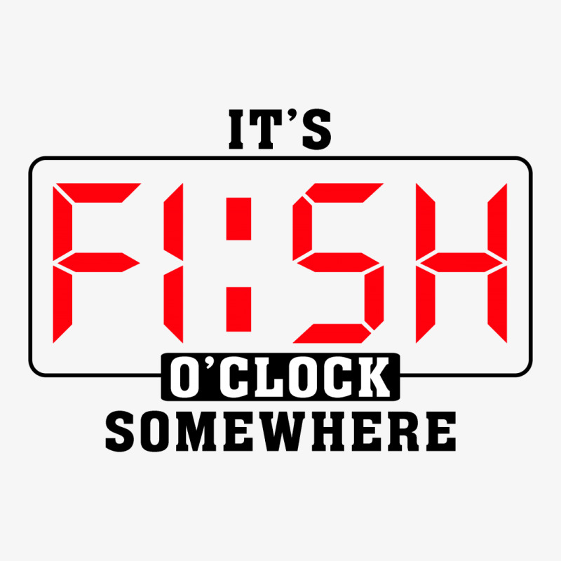 It's Fish O'clock Somewhere For Light Ladies Fitted T-Shirt by autlu2024 | Artistshot