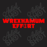 Wrexhamum Effort T-shirt | Artistshot