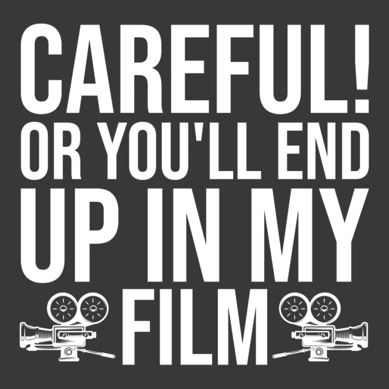 Careful Or Youll End Up In My Film Gift  Film Director  Movie Director Ladies Curvy T-Shirt by stpaulaffaneh | Artistshot