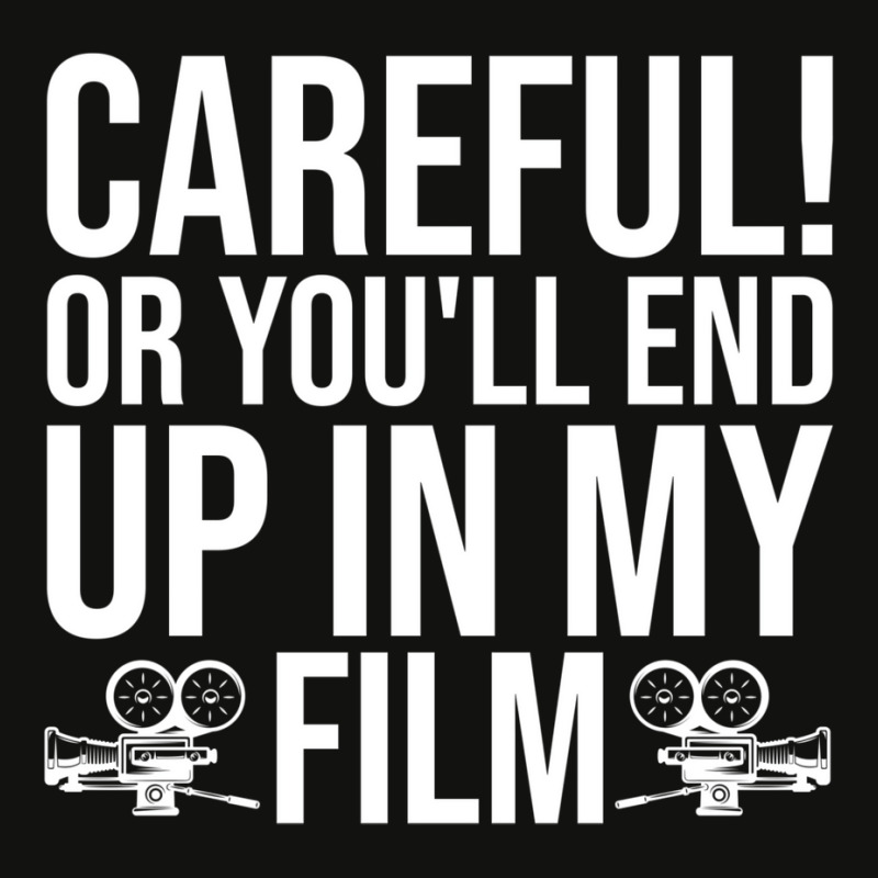 Careful Or Youll End Up In My Film Gift  Film Director  Movie Director Scorecard Crop Tee by stpaulaffaneh | Artistshot