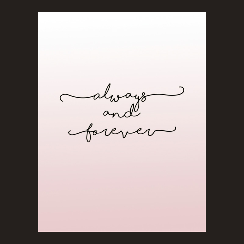 Always And Forever Poster Humor Tank Top by shabnajianxiq | Artistshot