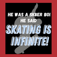 Sk8er Boi Sk8 The Infinity Quotskating Is Infinitequot Whiteblue Poste T-shirt | Artistshot