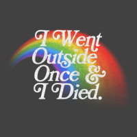 I Went Outside Once I Died Nihilist Meme Design Vintage T-shirt | Artistshot