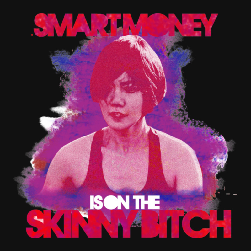 Smart Money Is On The Skinny Bitch Graphic T-shirt | Artistshot