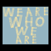 We Are Who We Are Poster Cool Lightweight Hoodie | Artistshot