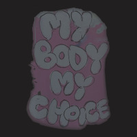 Womens My Body My Choice Women Rights Empowerment Graphic Design V-nec T-shirt | Artistshot