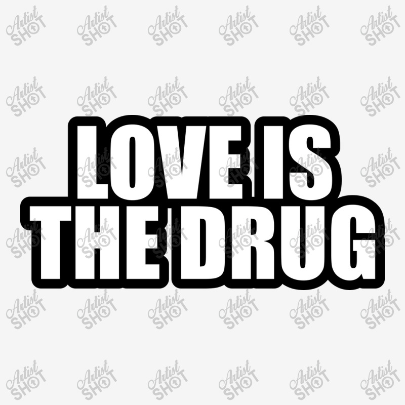 Love Is The Drug... Camper Cup by awesomebrand | Artistshot